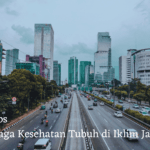 10 Tips Menjaga Kesehatan Tubuh di Iklim Jakarta