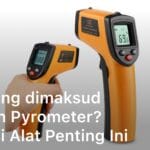 Apa yang dimaksud dengan Pyrometer? Pahami Alat Penting Ini