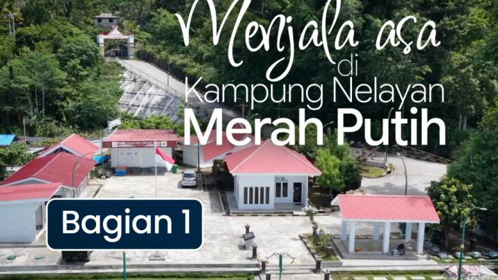 Menjala asa di Kampung Nelayan Merah Putih (bagian 1)