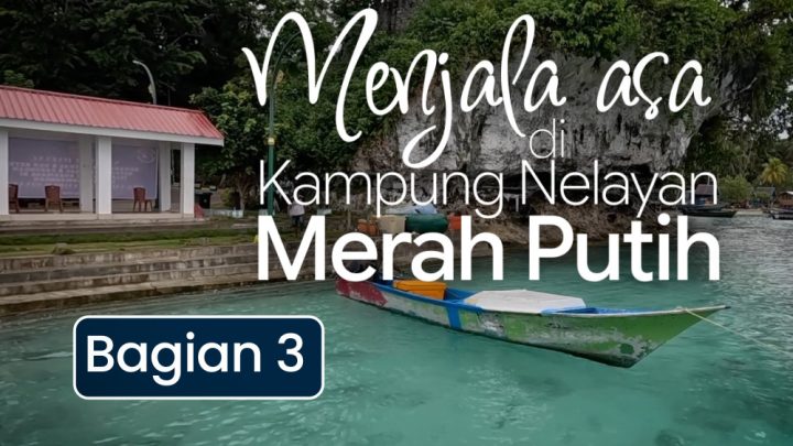 Key Strategy: Menjala asa di Kampung Nelayan Merah Putih (bagian 3)