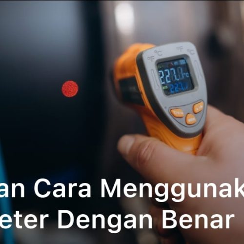 Panduan Cara Menggunakan Pyrometer dengan Benar